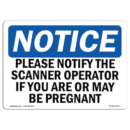 Signmission OSHA Notice Sign, NOTICE Notify Operator If You Are Pregnant, 7in X 5in Decal, 5" W, 7" L, Landscape OS-NS-D-57-L-16279